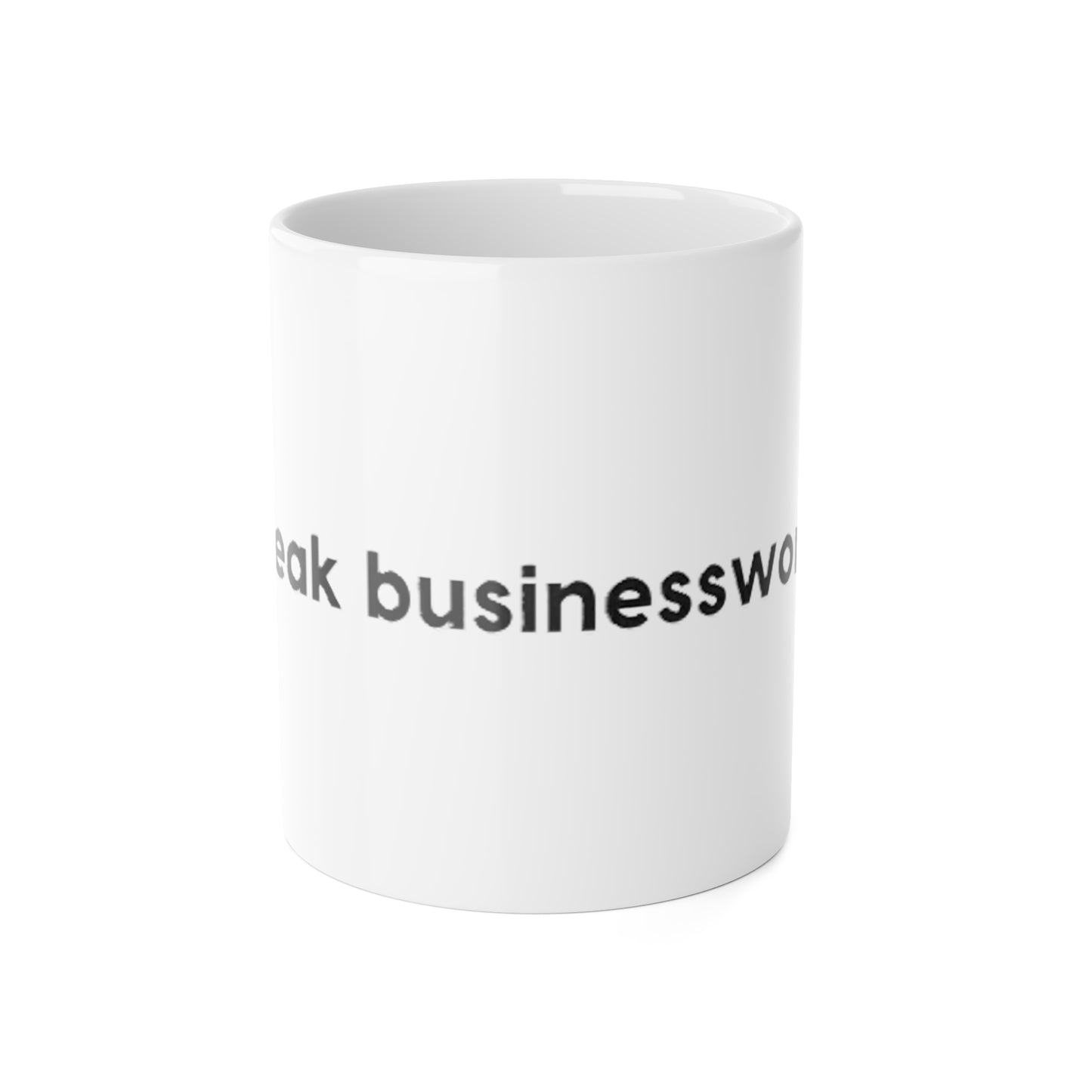 i speak businesswoman - White Ceramic Mug, 11oz