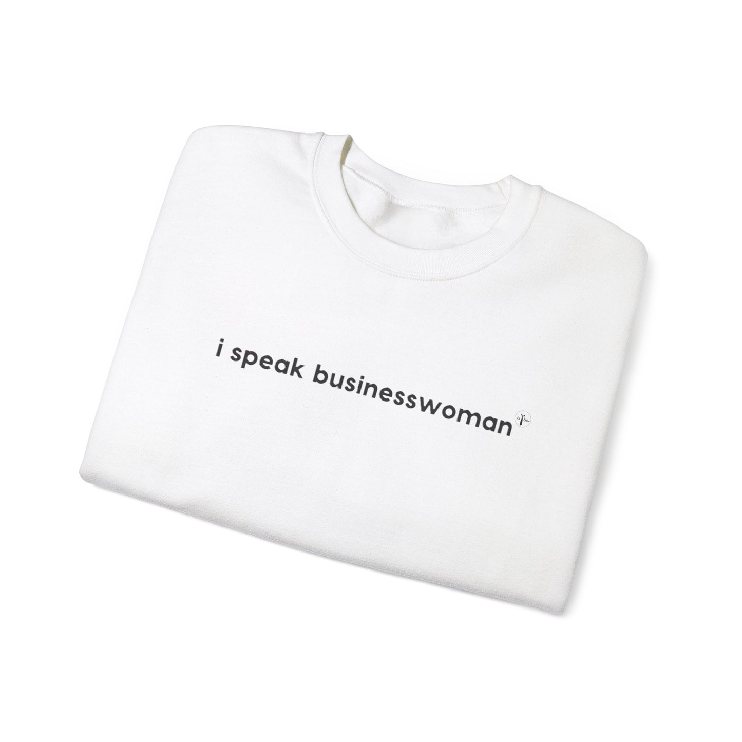 i speak businesswoman - Crewneck Sweatshirt
