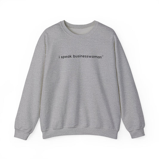 i speak businesswoman - Crewneck Sweatshirt