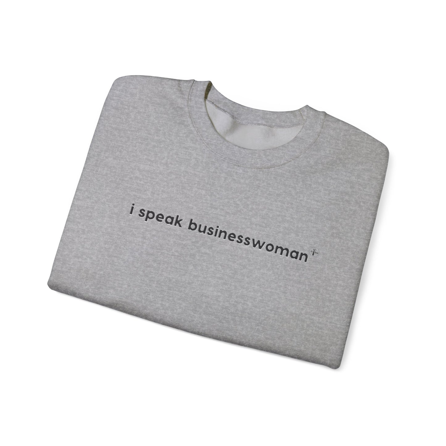 i speak businesswoman - Crewneck Sweatshirt