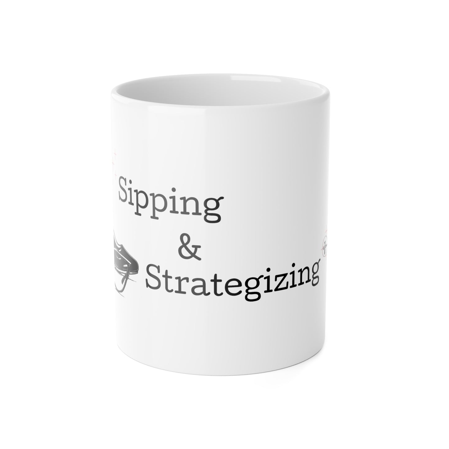 Sipping & Strategizing - White Ceramic Mug, 11oz