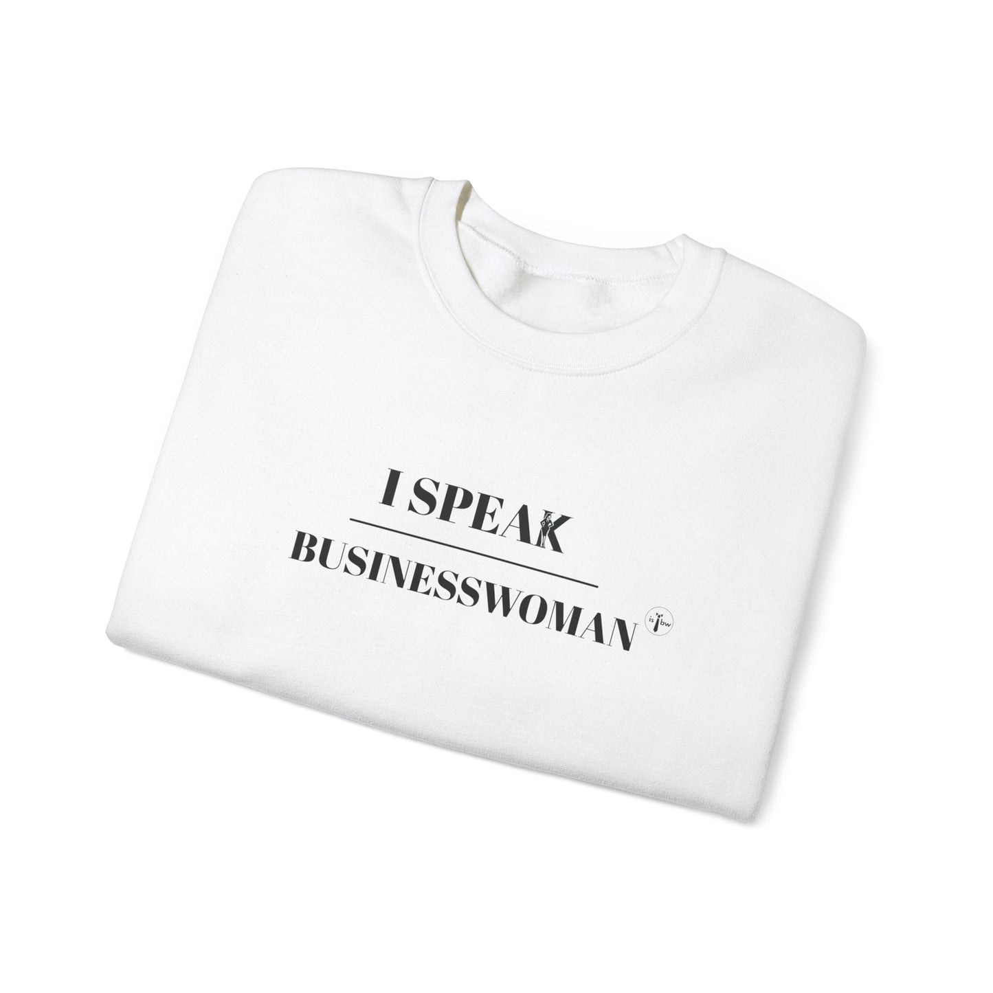 i speaK businesswoman - Crewneck Sweatshirt