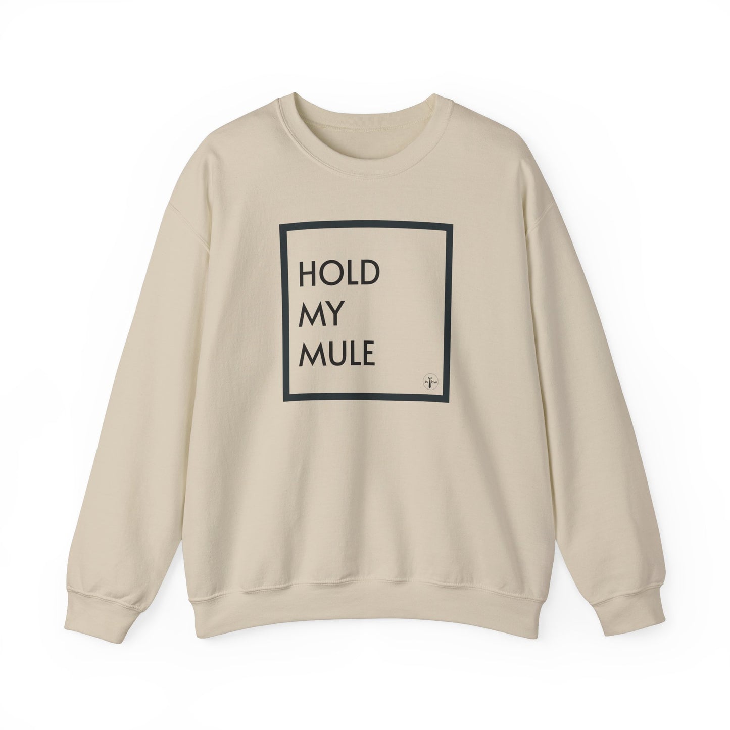 HOLD MY MULE - Crewneck Sweatshirt